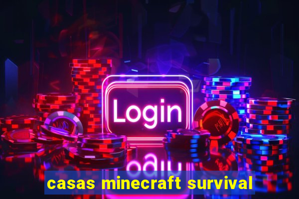 casas minecraft survival